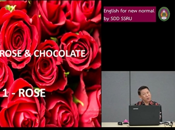 Join us !! “VALENTINE: ROSE & CHOCOLATE”
English for New Normal by SSRU-Ep.3